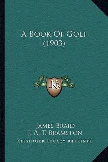 Book of Golf by Horace Gordon Hutchinson, James Braid and J. A. T 