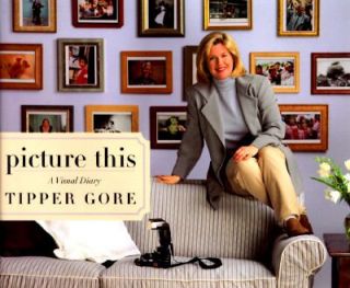 Picture This A Visual Diary by Tipper Gore 1996, Hardcover