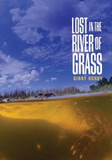 Lost in the River of Grass by Ginny Rorby 2012, Paperback