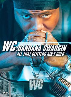 WC   Bandana Swangin All That Glitters Aint Gold DVD, 2003