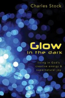 Glow in the Dark by Charles Stock 2010, Paperback