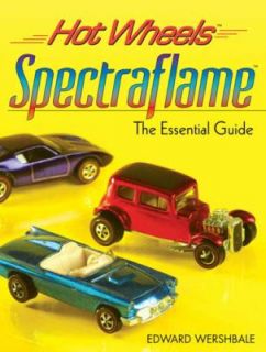 Hot Wheels Spectraflame The Essential Guide by Edward Wershbale 2008 