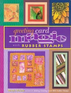 Greeting Card Magic with Rubber Stamps by MaryJo McGraw 2000 