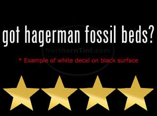 got hagerman fossil beds? Vinyl wall art car decal