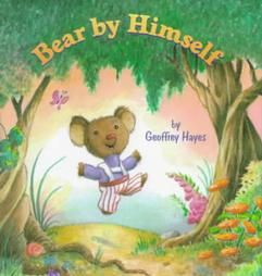 Bear by Himself by Geoffrey Hayes 1998, Hardcover