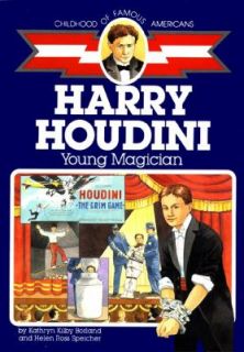 Harry Houdini Young Magician by Helen Ross Speicher and Kathryn Kilby 
