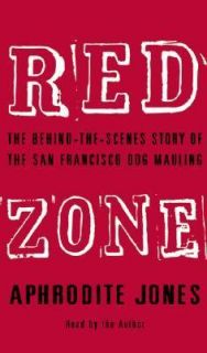 Red Zone The Behind the Scenes Story of the San Francisco Dog Mauling 