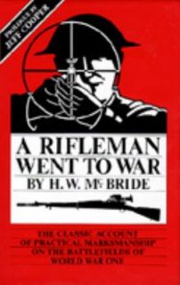 Rifleman Went to War by Herbert W. McBride 1987, Hardcover, Reprint 