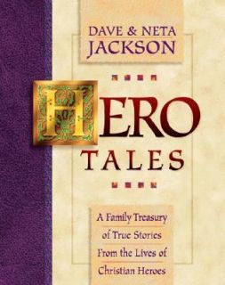Hero Tales Vol. 1 A Family Treasury of True Stories from the Lives of 