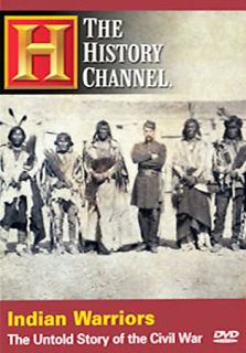 The History Channel   Indian Warriors The Untold Story of the Civil 