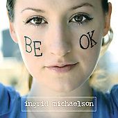 Be OK Digipak by Ingrid Michaelson CD, Jan 2008, Cabin 24 Records 