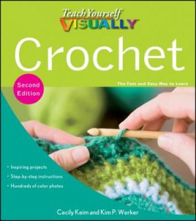 Teach Yourself Visually Crochet by Cecily Keim 2011, Paperback