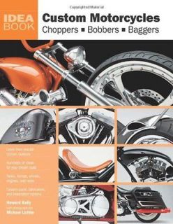   Motorcycles Choppers Bobbers Baggers Lichter, Michael/ Kelly, Howard