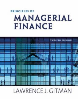 Principles of Managerial Finance by Lawrence J. Gitman 2008, Hardcover 