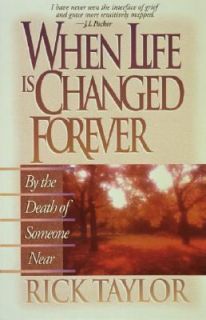 When Life Is Changed Forever by Rick Taylor 1993, Paperback
