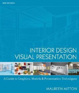 Interior Design Visual Presentation A Guide to Graphics, Models and 
