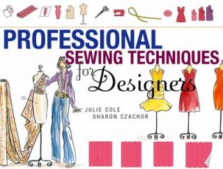 Professional Sewing Techniques for Designers by Jules Cole and Sharon 