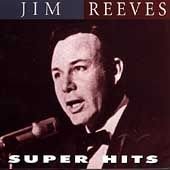 Super Hits by Jim Reeves CD, Apr 1999, RCA