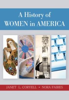 History of Women in America by Janet L. Coryell and Nora Faires 2011 