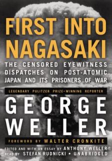 into Nagasaki The Censored Eyewitness Dispatches on Post Atomic Japan 