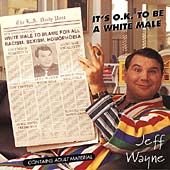 Its O.K. to Be a White Male by Jeff Wayne CD, Apr 1995, Uproar 