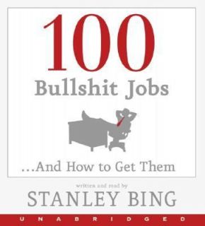 100 Bullshit Jobs and How to Get Them CD by Stanley Bing 2006, CD 