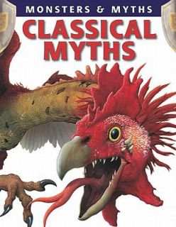 Classical Myths Monsters and Myths by Lisa Regan and Gerrie McCall 2011, Hardcover