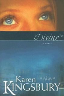 Divine by Karen Kingsbury 2006, Hardcover