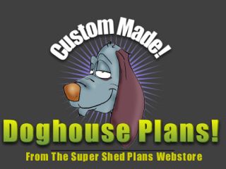 Custom Design Insulated DogHouse Plans, Large breed weatherproof plans 