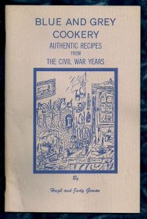the blue and grey cookery authentic recipes civil war returns