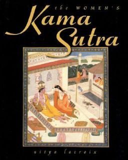 The Womens Kama Sutra by Nitya Lacroix 2002, Hardcover