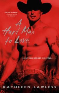 Hard Man to Love by Kathleen Lawless 2006, Paperback
