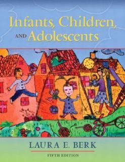 Infants, Children, and Adolescents by Laura E. Berk 2004, Hardcover 