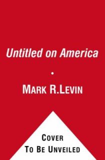 Ameritopia The Unmaking of America by Mark R. Levin 2012, CD