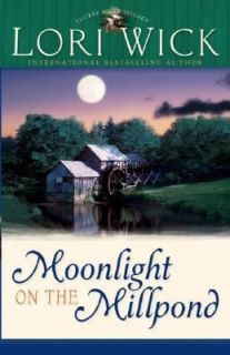 Moonlight on the Millpond by Lori Wick 2005, Paperback