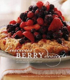 Luscious Berry Desserts by Lori Longbotham 2006, Hardcover