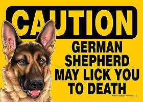 german shepherd may lick you to death funny dog sign