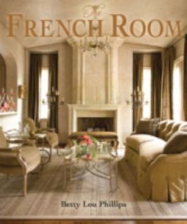 The French Room by Betty Lou Phillips 2008, Hardcover