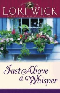Just above a Whisper by Lori Wick (2005,