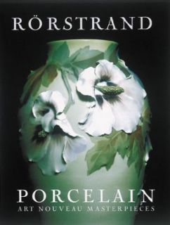 Rorstrand Porcelain Art Nouveau Masterpieces by Bengt Nystrom 1996 
