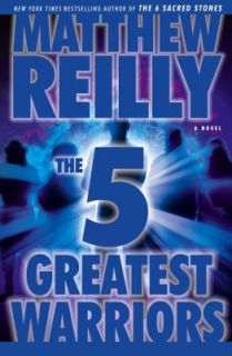 The Five Greatest Warriors by Matthew Reilly 2010, Hardcover