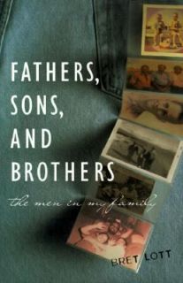   and Brothers The Men in My Family by Bret Lott 1997, Hardcover