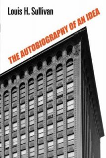 The Autobiography of an Idea by Louis H. Sullivan 1956, Paperback 