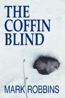 The Coffin Blind by Mark Robbins 2008, Paperback