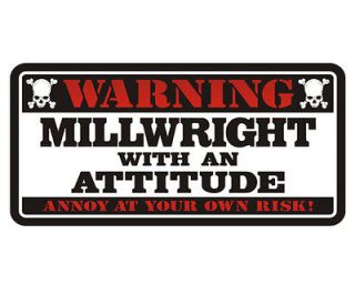 Millwright Warning Attitude Hard Hat Car Truck Vinyl Bumper Sticker 