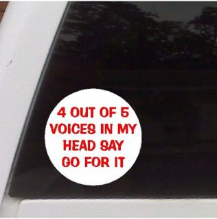 Out of 5 Voices Funny Decal Sticker, Car, Truck, Laptop Decal 