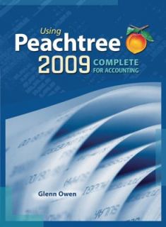 Using Peachtree 2009 Comlete For Accouting by Glenn Owen 2008 