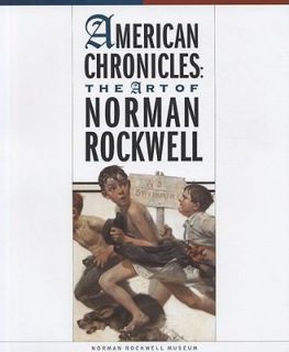 American Chronicles The Art of Norman Rockwell by Linda Szekeley Pero 