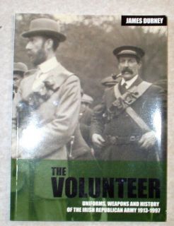 The Volunteer Unif​orms History & weapons of the Irish Republican 