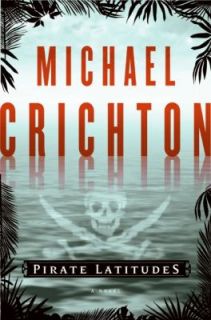 Pirate Latitudes by Michael Crichton 2009, Hardcover